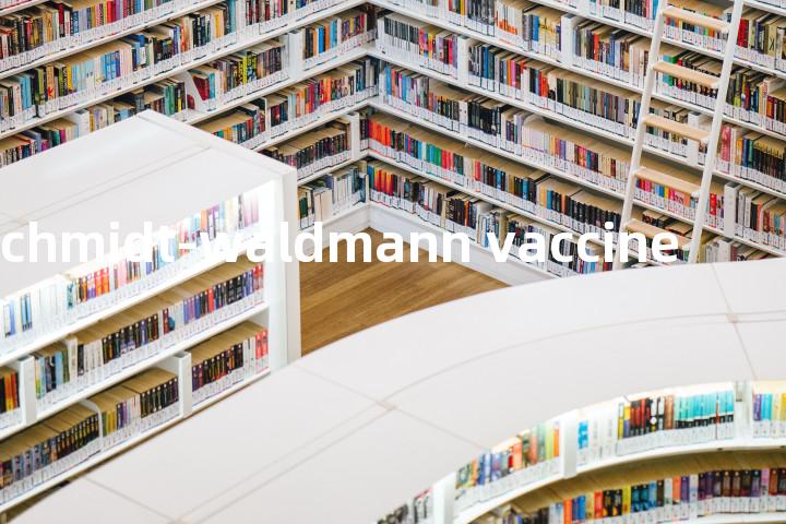 schmidt-waldmann vaccine单词图解，单词释义场景配图