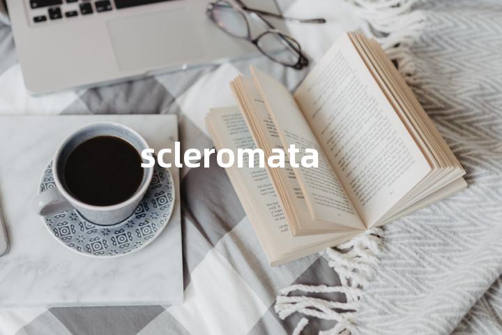 scleromata单词图解，单词释义场景配图