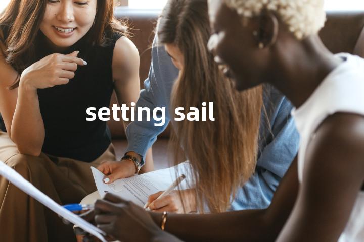 setting sail单词图解，单词释义场景配图