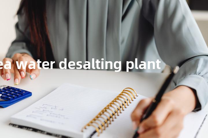sea water desalting plant单词图解，单词释义场景配图