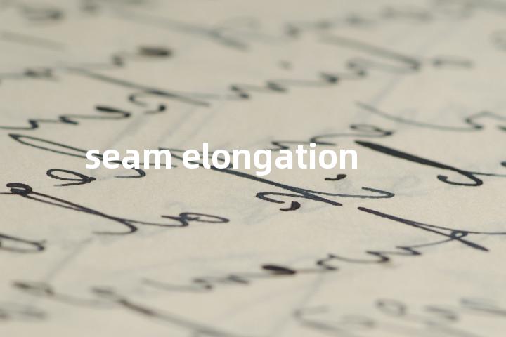 seam elongation单词图解，单词释义场景配图