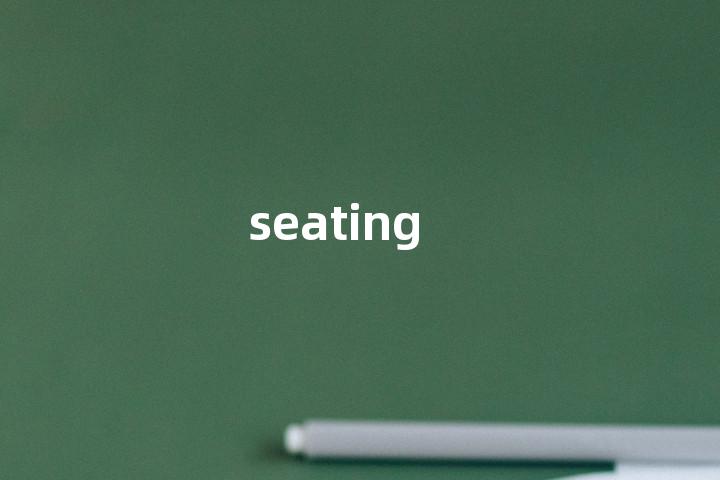 seating