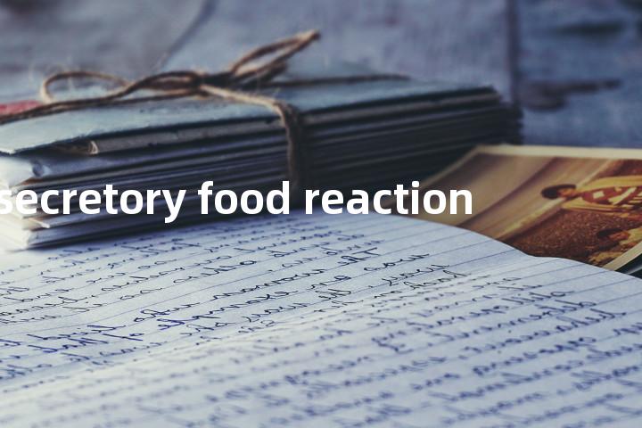 secretory food reaction单词图解，单词释义场景配图