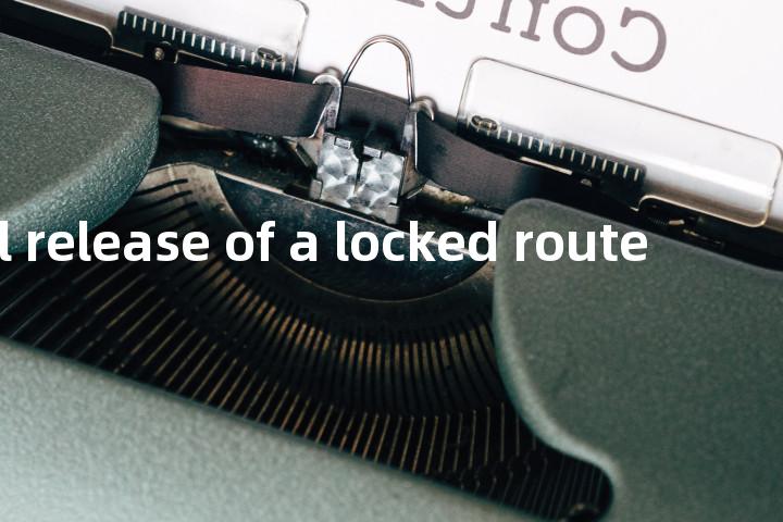 sectional release of a locked route单词图解，单词释义场景配图