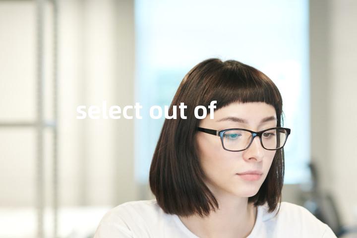 select out of单词图解，单词释义场景配图