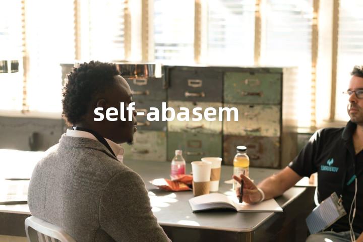 self-abasement