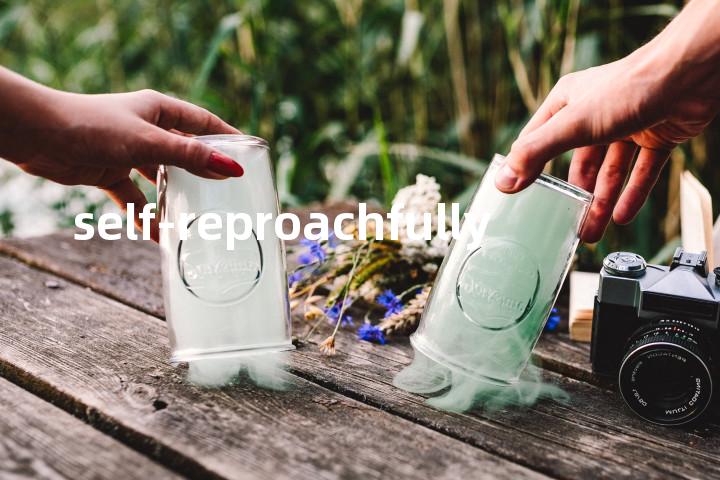 self-reproachfully单词图解，单词释义场景配图
