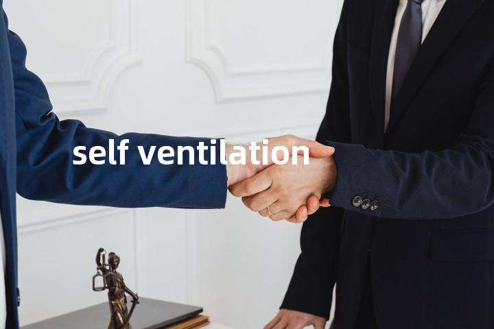 self ventilation单词图解，单词释义场景配图