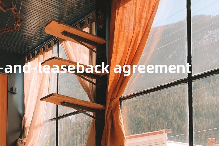 sell-and-leaseback agreement单词图解，单词释义场景配图