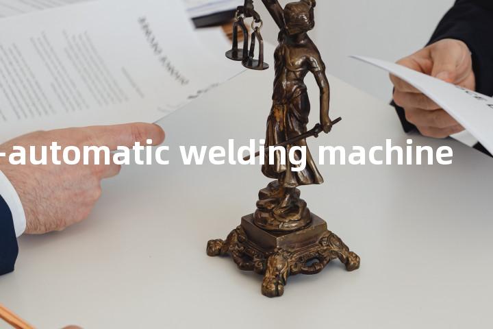 semi-automatic welding machine单词图解，单词释义场景配图