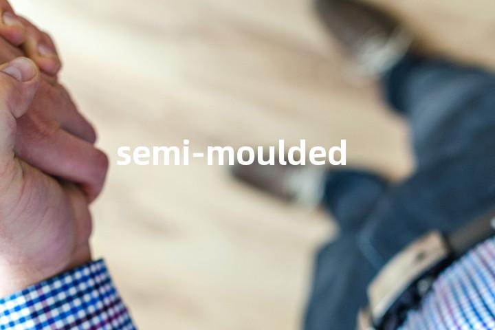 semi-moulded单词图解，单词释义场景配图