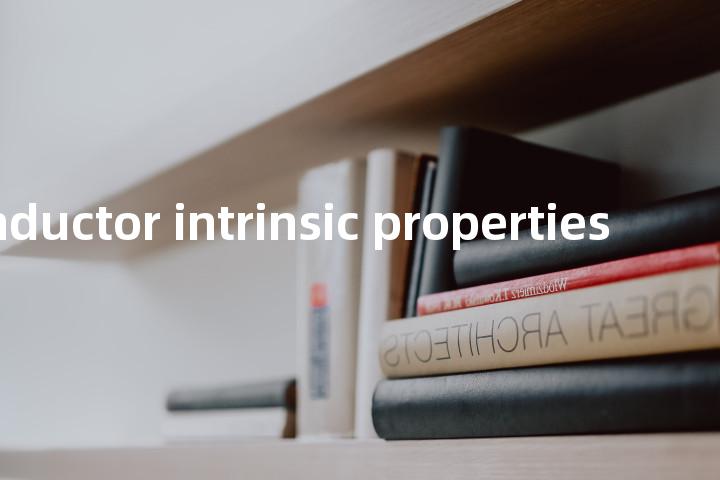 semiconductor intrinsic properties单词图解，单词释义场景配图