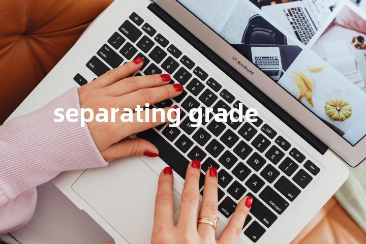 separating grade单词图解，单词释义场景配图