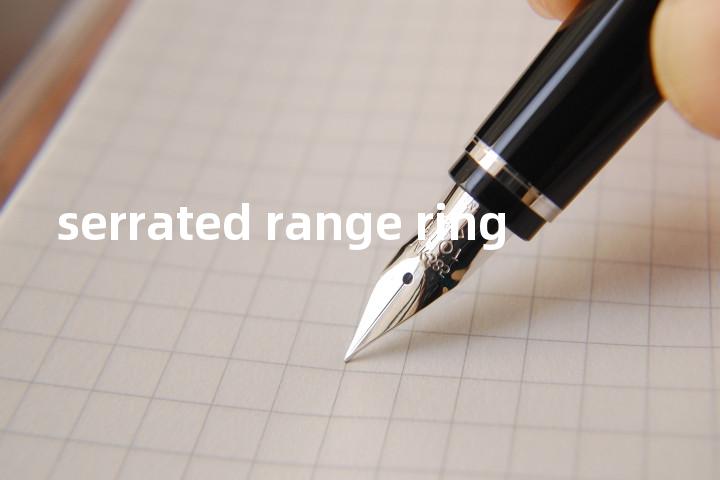 serrated range ring单词图解，单词释义场景配图