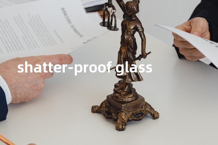 shatter-proof glass单词图解，单词释义场景配图