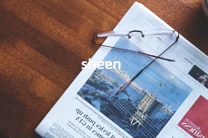 sheen单词图解，单词释义场景配图