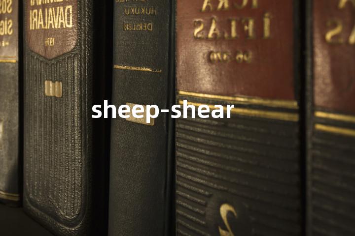 sheep-shear单词图解，单词释义场景配图