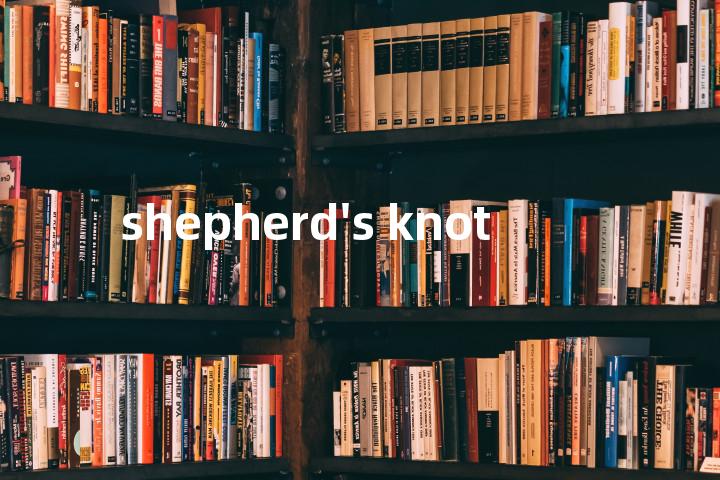 shepherd's knot单词图解，单词释义场景配图