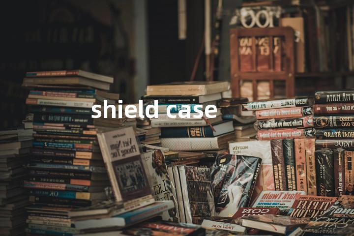 shield case单词图解，单词释义场景配图