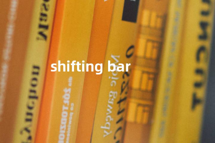 shifting bar单词图解，单词释义场景配图