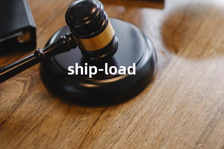 ship-load单词图解，单词释义场景配图