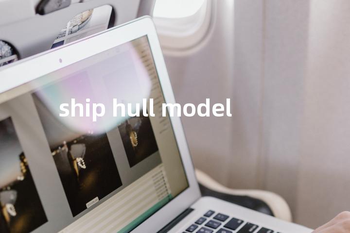 ship hull model单词图解，单词释义场景配图