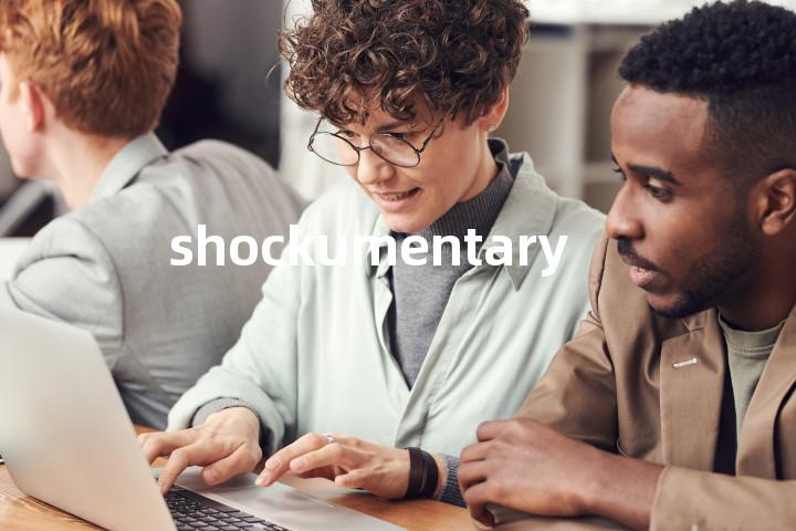 shockumentary单词图解，单词释义场景配图
