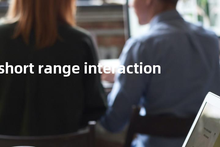 short range interaction单词图解，单词释义场景配图