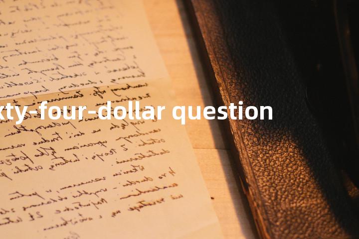 sixty-four-dollar question单词图解，单词释义场景配图