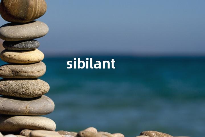 sibilant