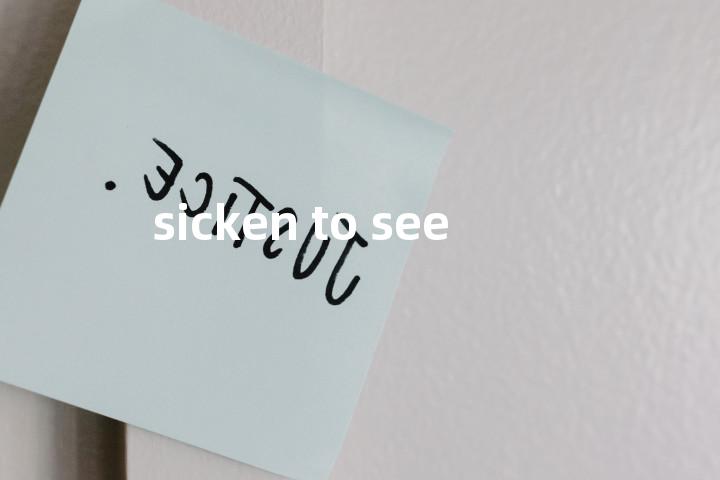 sicken to see单词图解，单词释义场景配图
