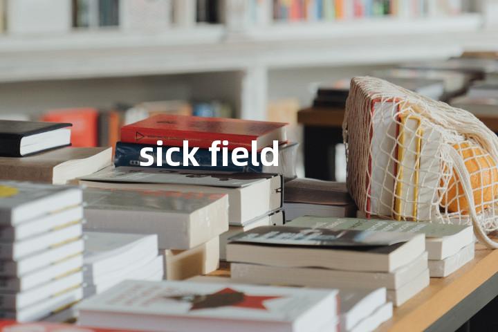 sick field单词图解，单词释义场景配图