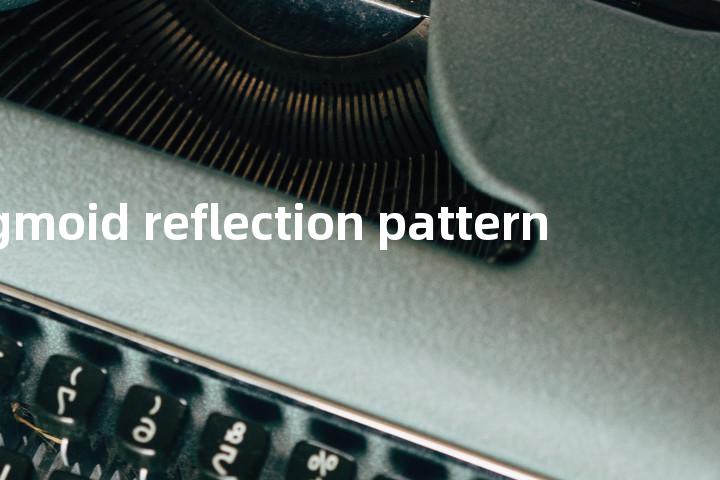 sigmoid reflection pattern单词图解，单词释义场景配图