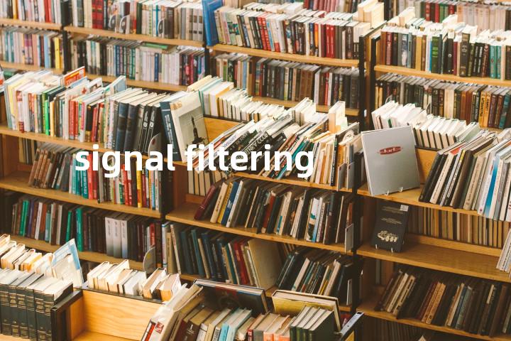 signal filtering单词图解，单词释义场景配图