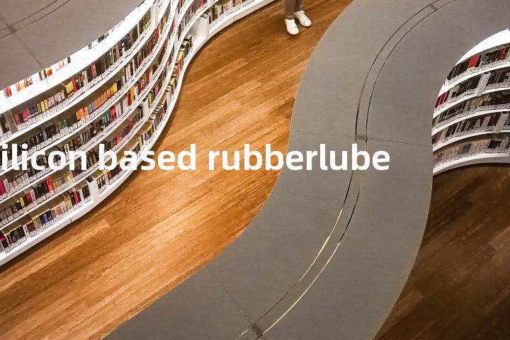 silicon based rubberlube单词图解，单词释义场景配图