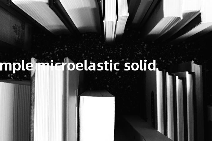 simple microelastic solid单词图解，单词释义场景配图