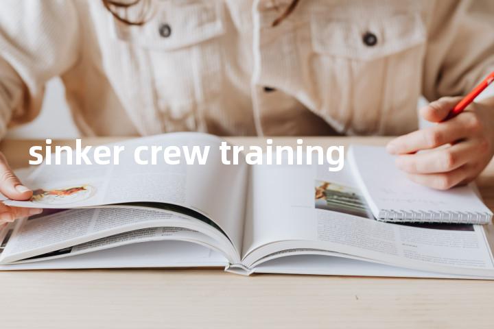 sinker crew training单词图解，单词释义场景配图