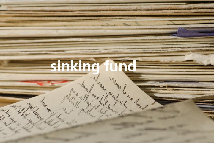 sinking fund单词图解，单词释义场景配图