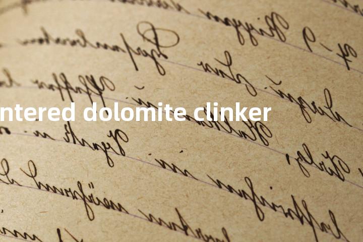 sintered dolomite clinker单词图解，单词释义场景配图