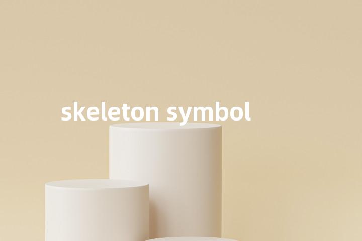 skeleton symbol单词图解，单词释义场景配图