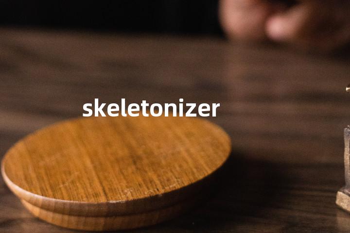 skeletonizer单词图解，单词释义场景配图