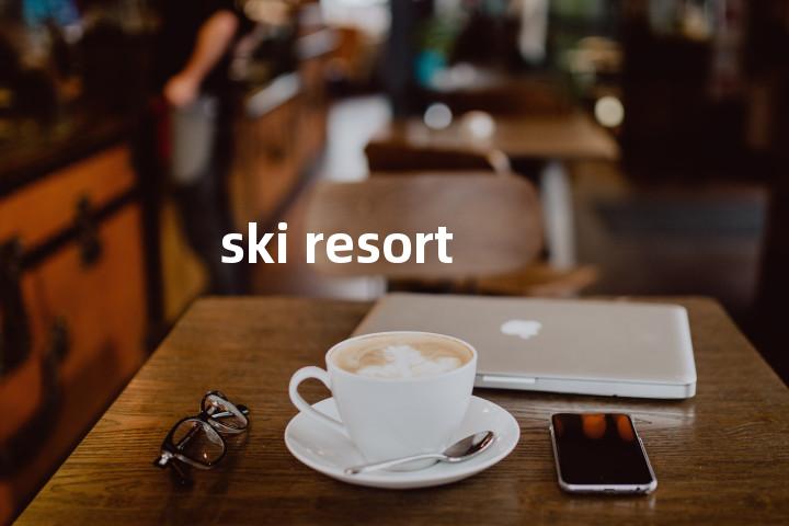 ski resort单词图解，单词释义场景配图