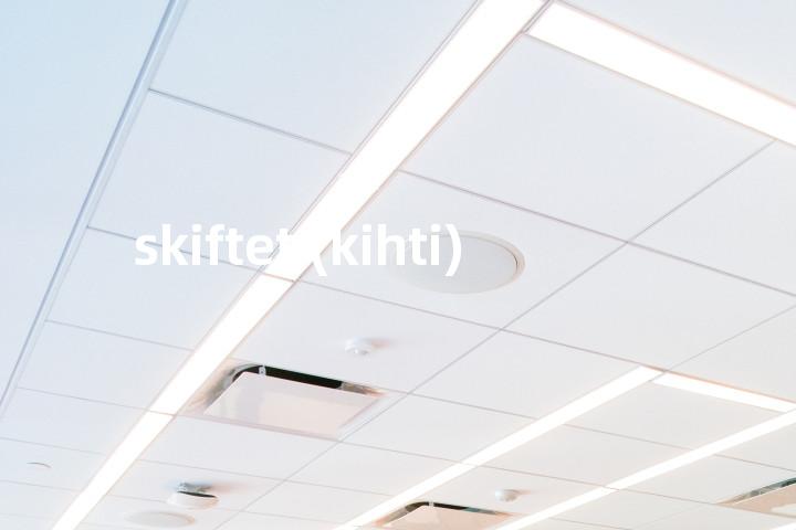 skiftet (kihti)单词图解，单词释义场景配图