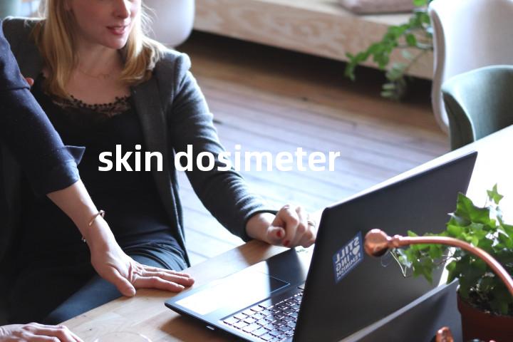 skin dosimeter单词图解，单词释义场景配图