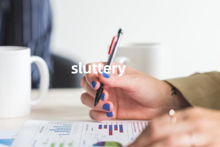 sluttery