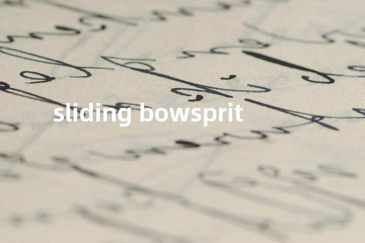 sliding bowsprit单词图解，单词释义场景配图