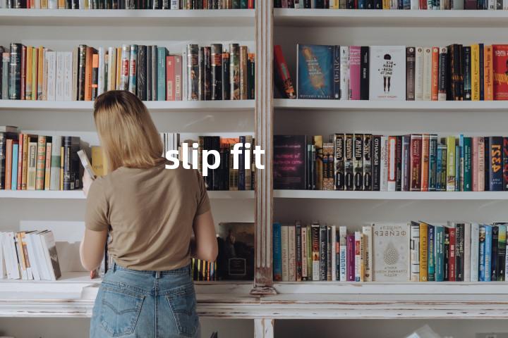 slip fit单词图解，单词释义场景配图