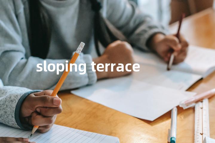 sloping terrace单词图解，单词释义场景配图