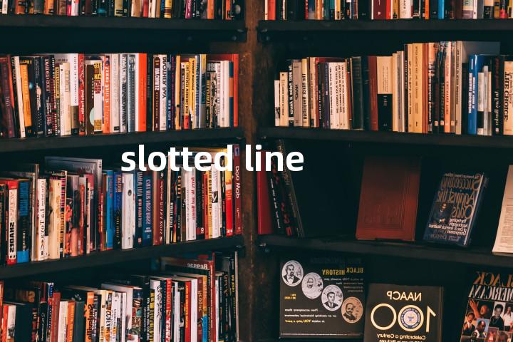 slotted line单词图解，单词释义场景配图