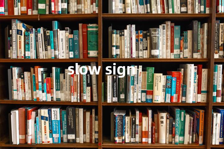 slow sign单词图解，单词释义场景配图